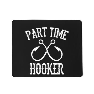 Classic Fishing Hooks Part Time Hooker Mousepad