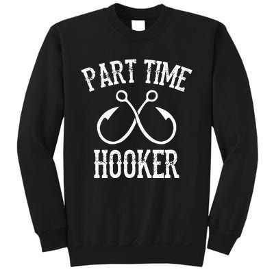 Classic Fishing Hooks Part Time Hooker Sweatshirt