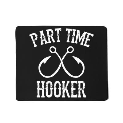 Classic Fishing Hooks Part Time Hooker Mousepad