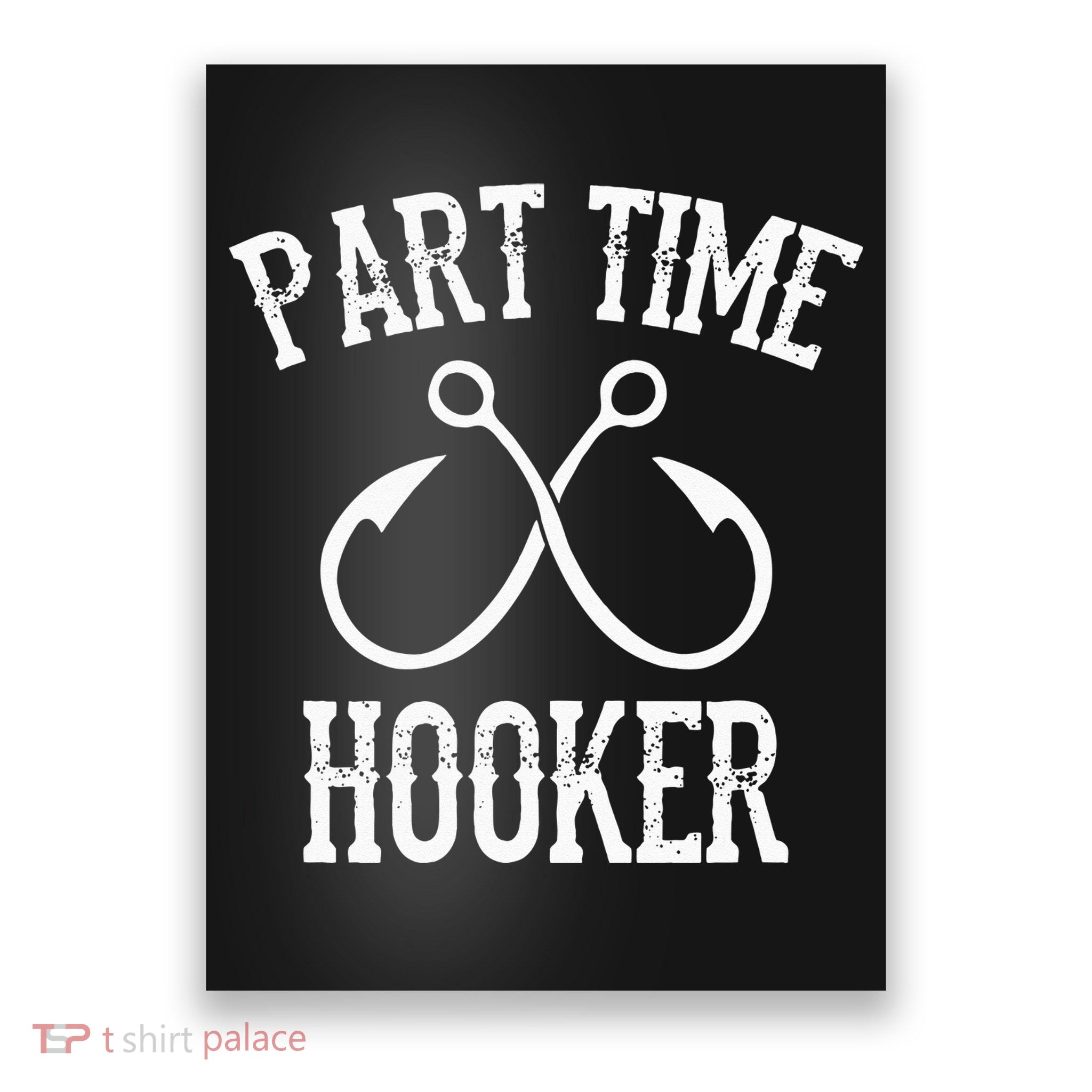 Classic Fishing Hooks Part Time Hooker Poster