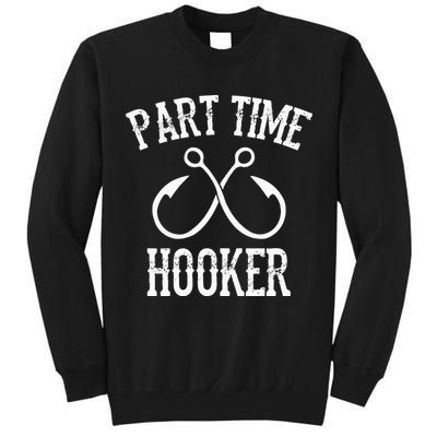 Classic Fishing Hooks Part Time Hooker Tall Sweatshirt