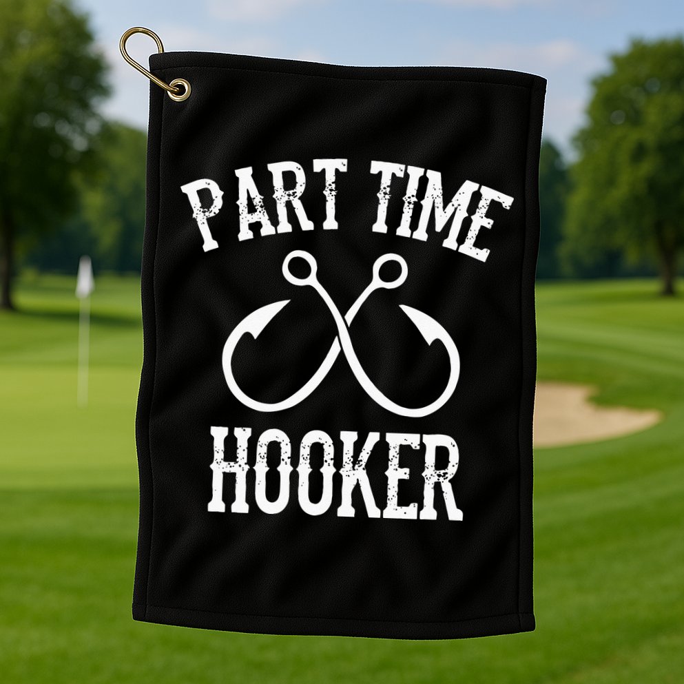 Classic Fishing Hooks Part Time Hooker Golf Towel