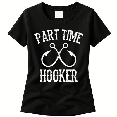 Classic Fishing Hooks Part Time Hooker Womens T-Shirt