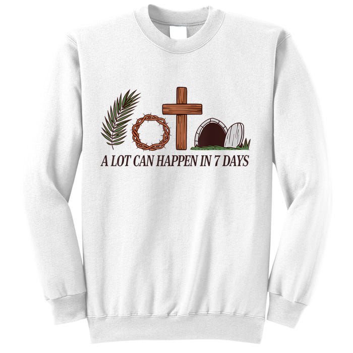 Christian Faith Happy Easter Day A Lot Can Happen In 7 Days Sweatshirt