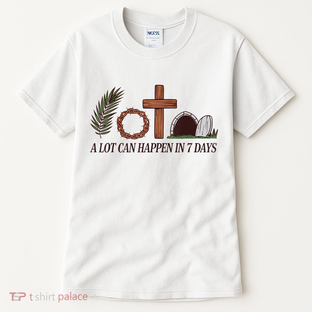 Christian Faith Happy Easter Day A Lot Can Happen In 7 Days Tall T-Shirt