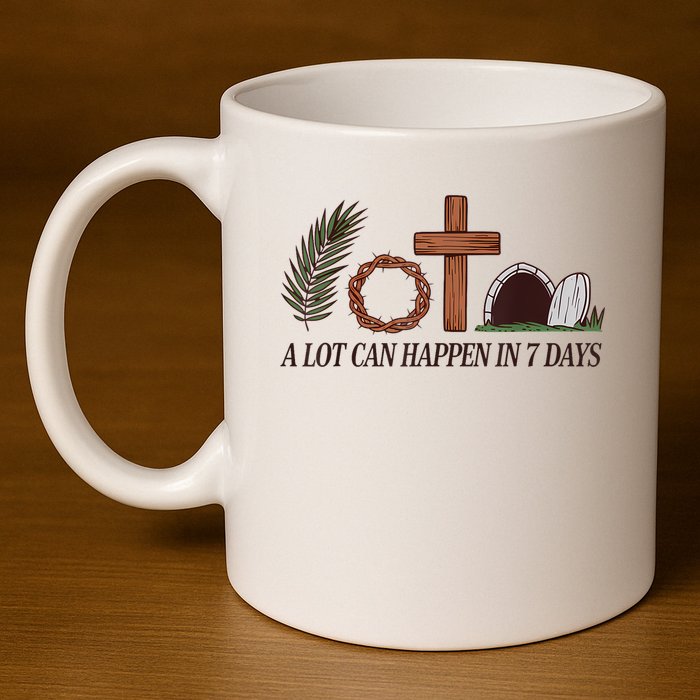 Christian Faith Happy Easter Day A Lot Can Happen In 7 Days 11oz C Handle Ceramic Mug