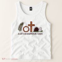 Christian Faith Happy Easter Day A Lot Can Happen In 7 Days Tank Top