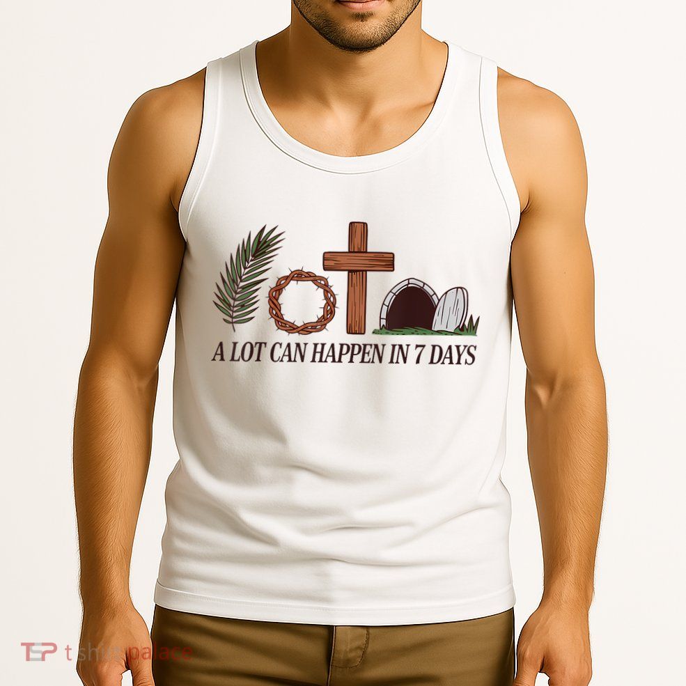 Christian Faith Happy Easter Day A Lot Can Happen In 7 Days Tank Top