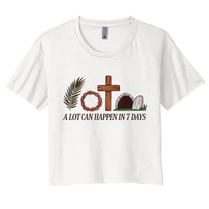 Christian Faith Happy Easter Day A Lot Can Happen In 7 Days Women's Crop Top Tee