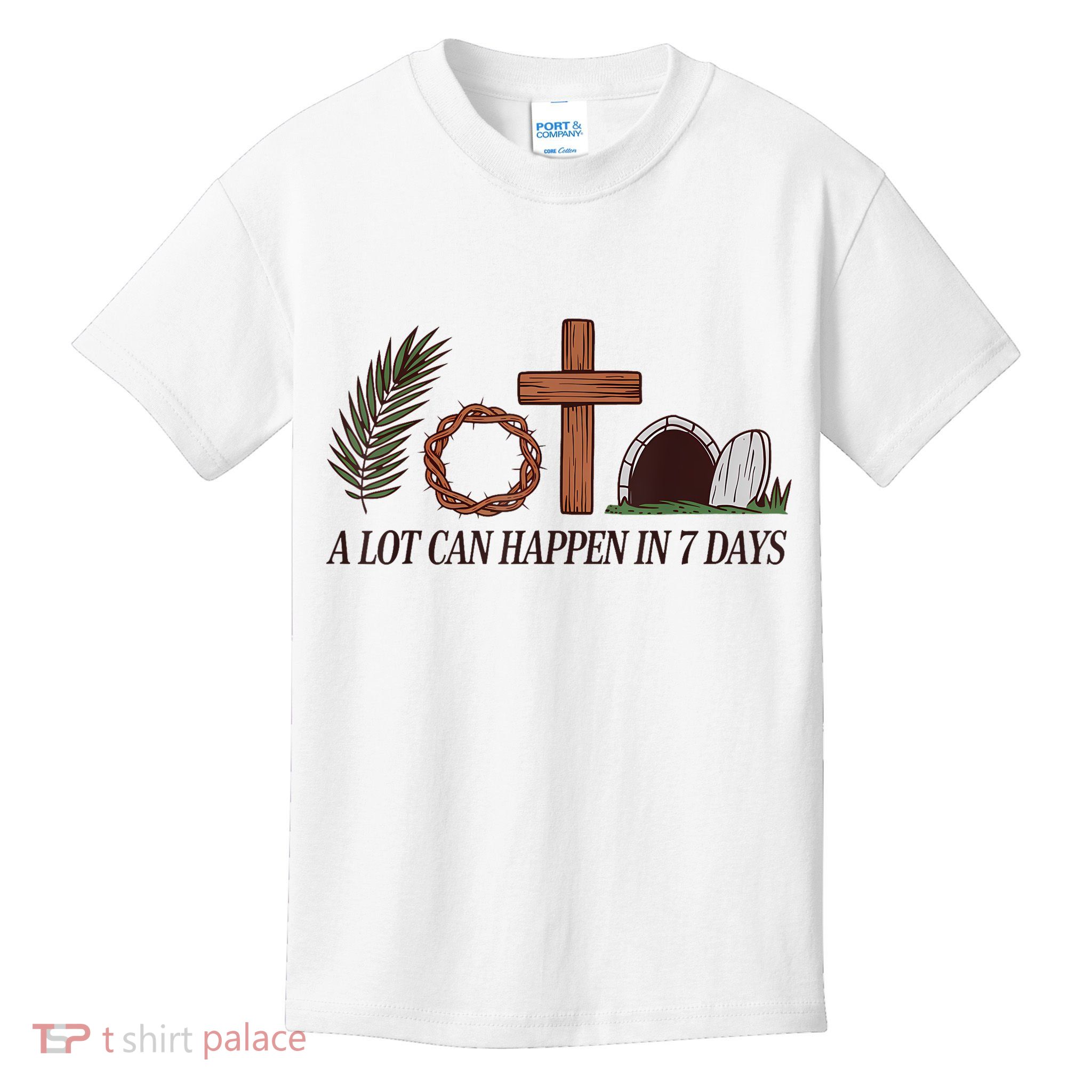 Christian Faith Happy Easter Day A Lot Can Happen In 7 Days Kids T-Shirt