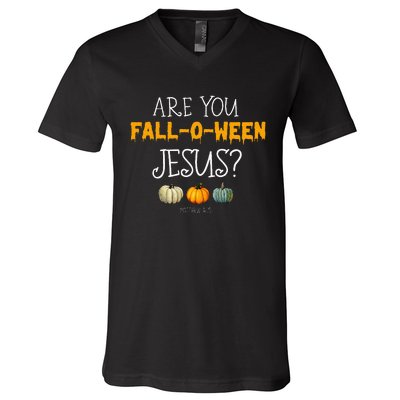 Christian Faith Halloween Are You Fall O Ween Jesus Matthew V-Neck T-Shirt