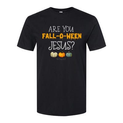 Christian Faith Halloween Are You Fall O Ween Jesus Matthew Softstyle® CVC T-Shirt