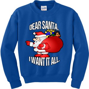 Christmas Funny Humor Design Gift Dear Santa I Want It All Cute Gift Kids Sweatshirt