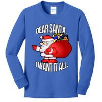 Christmas Funny Humor Design Gift Dear Santa I Want It All Cute Gift Kids Long Sleeve Shirt