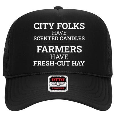 City Folks Have Scented Candles Farmers Have Freshcut Hay High Crown Mesh Back Trucker Hat