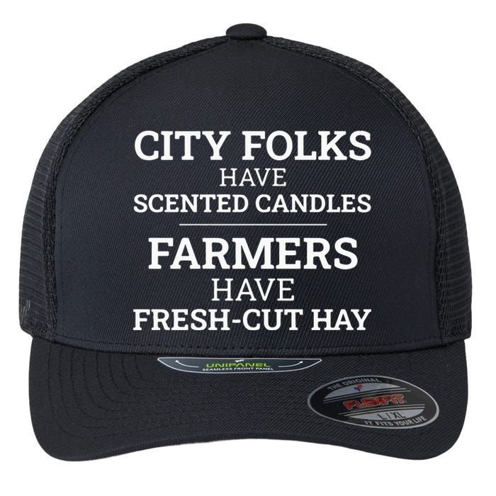 City Folks Have Scented Candles Farmers Have Freshcut Hay Flexfit Unipanel Trucker Cap