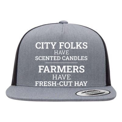 City Folks Have Scented Candles Farmers Have Freshcut Hay Flat Bill Trucker Hat