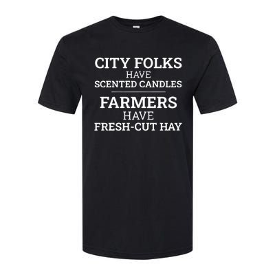 City Folks Have Scented Candles Farmers Have Freshcut Hay Softstyle® CVC T-Shirt