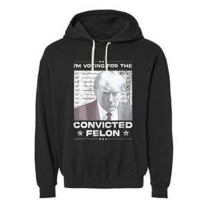 Convicted Felon IM Voting Convicted Garment-Dyed Fleece Hoodie