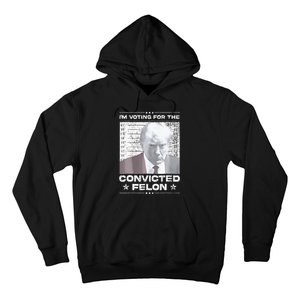 Convicted Felon IM Voting Convicted Hoodie