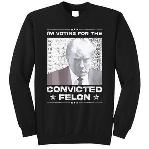 Convicted Felon IM Voting Convicted Sweatshirt