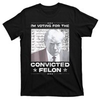 Convicted Felon IM Voting Convicted T-Shirt