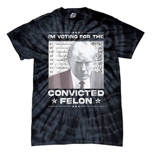 Convicted Felon IM Voting Convicted Tie-Dye T-Shirt