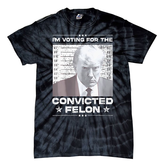 Convicted Felon IM Voting Convicted Tie-Dye T-Shirt