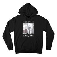 Convicted Felon IM Voting Convicted Tall Hoodie