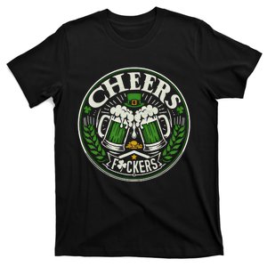 Cheers Fckers Irish Beer Drinking Saint Patricks Day Funny Funny Gift T-Shirt