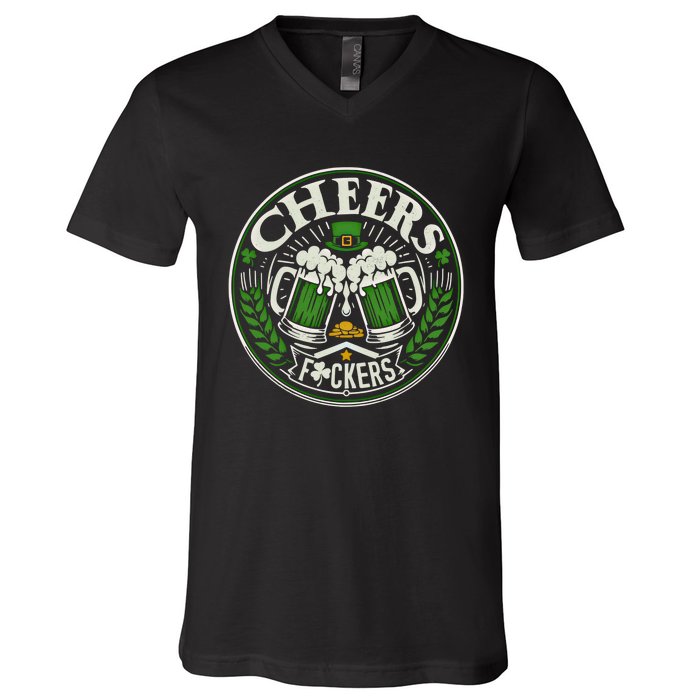 Cheers Fckers Irish Beer Drinking Saint Patricks Day Funny Funny Gift V-Neck T-Shirt