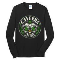 Cheers Fckers Irish Beer Drinking Saint Patricks Day Funny Funny Gift Tall Long Sleeve T-Shirt