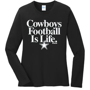 Cowboys Football Is Life Foco Ladies Long Sleeve Shirt