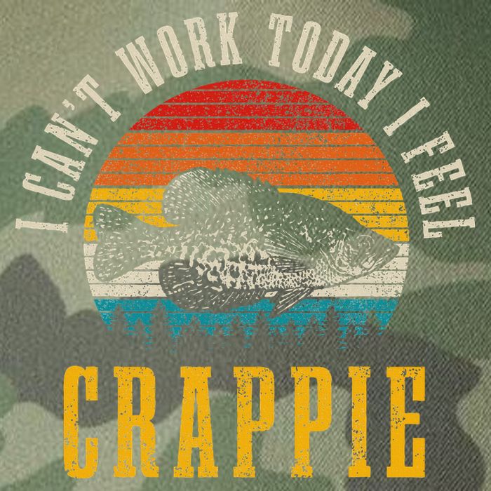 Crappie Fishing I CanT Work Today I Feel Crappie Funny Fish Legacy Tie Dye Trucker Hat