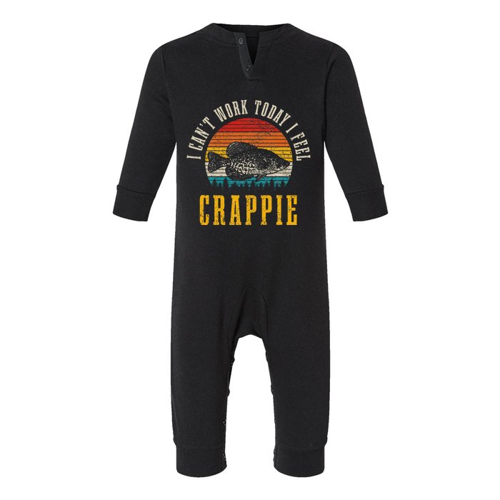 Crappie Fishing I CanT Work Today I Feel Crappie Funny Fish Infant Fleece One Piece