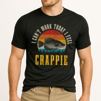 Crappie Fishing I CanT Work Today I Feel Crappie Funny Fish Performance Shirt