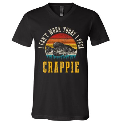 Crappie Fishing I CanT Work Today I Feel Crappie Funny Fish V-Neck T-Shirt