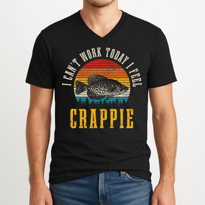 Crappie Fishing I CanT Work Today I Feel Crappie Funny Fish V-Neck T-Shirt