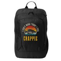 Crappie Fishing I CanT Work Today I Feel Crappie Funny Fish City Backpack