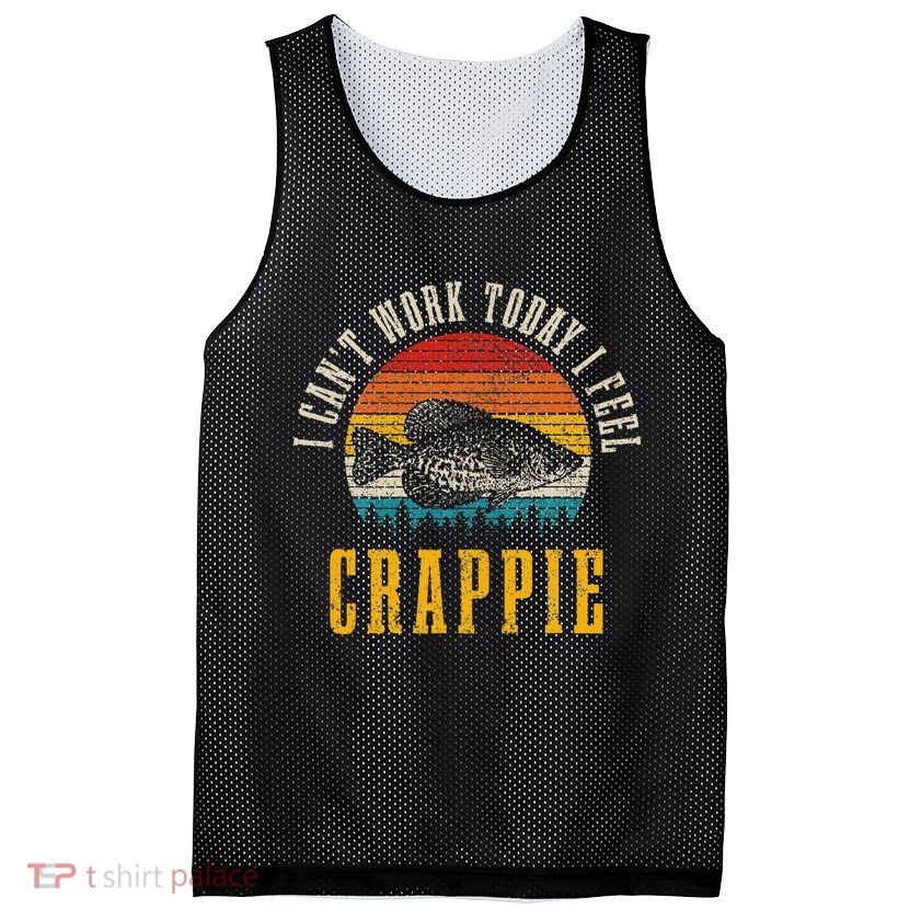 Crappie Fishing I CanT Work Today I Feel Crappie Funny Fish Mesh Reversible Basketball Jersey Tank