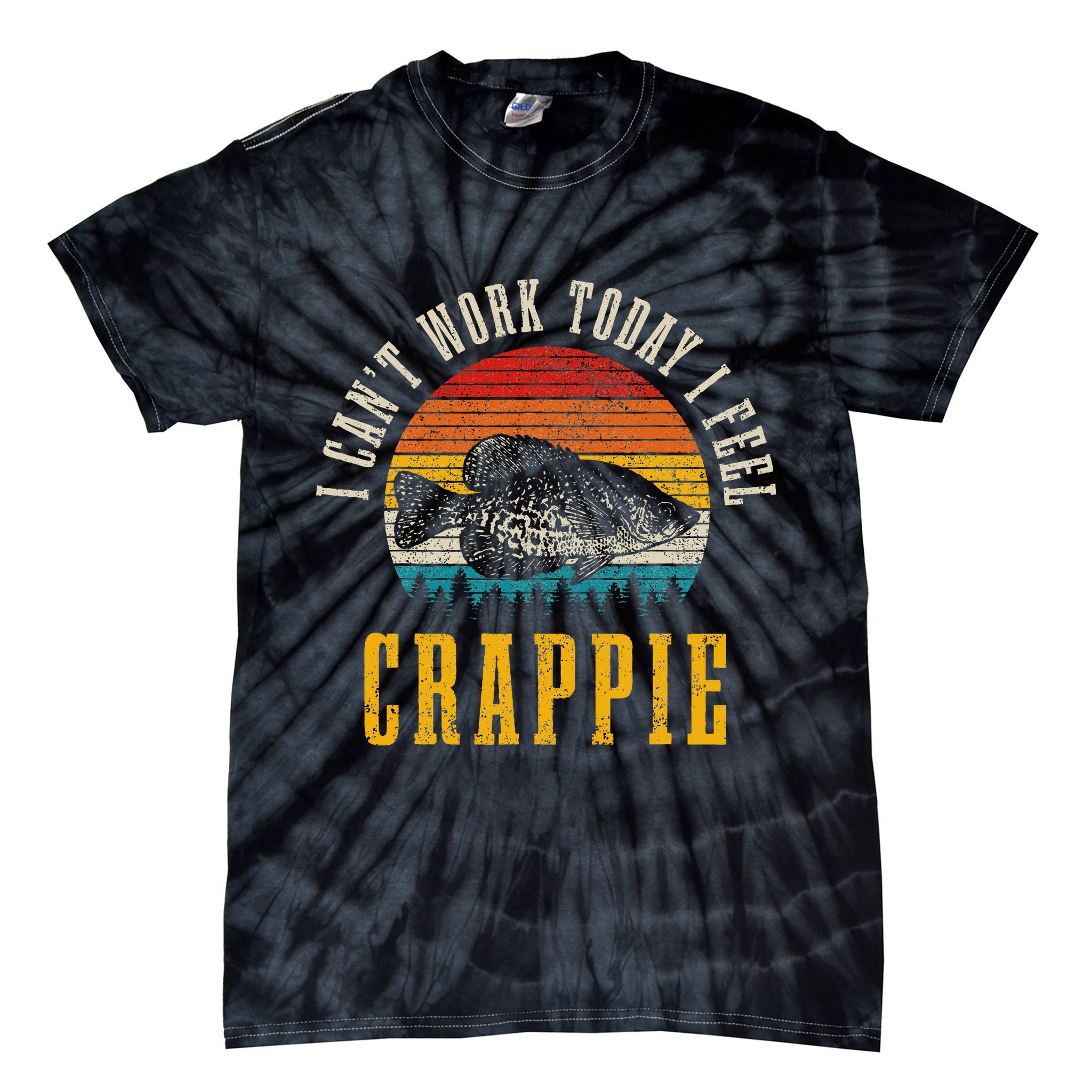 Crappie Fishing I CanT Work Today I Feel Crappie Funny Fish Tie-Dye T-Shirt