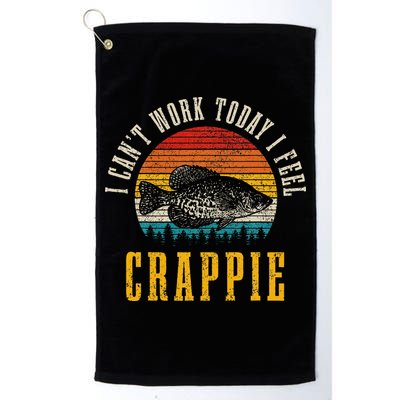 Crappie Fishing I CanT Work Today I Feel Crappie Funny Fish Golf Towel
