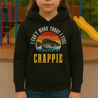 Crappie Fishing I CanT Work Today I Feel Crappie Funny Fish Kids Hoodie