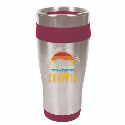 Crappie Fishing I CanT Work Today I Feel Crappie Funny Fish 16oz Travel Tumbler