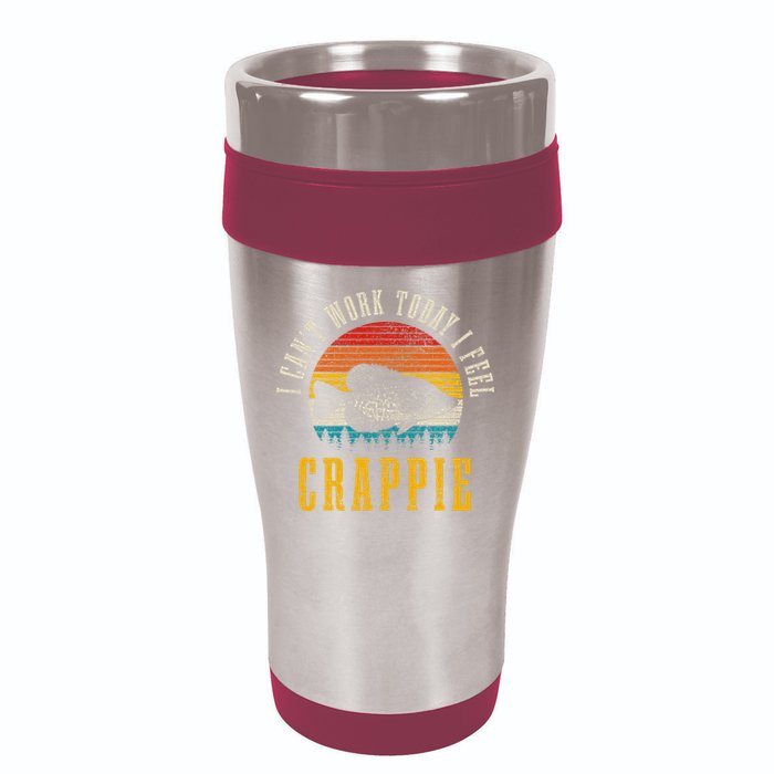 Crappie Fishing I CanT Work Today I Feel Crappie Funny Fish 16oz Travel Tumbler