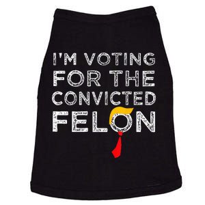 Convicted Felon IM Voting Convicted Felon 2024 Doggie Tank