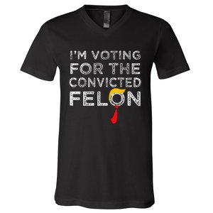 Convicted Felon IM Voting Convicted Felon 2024 V-Neck T-Shirt