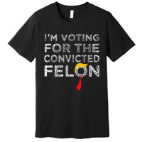 Convicted Felon IM Voting Convicted Felon 2024 Premium T-Shirt