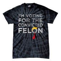 Convicted Felon IM Voting Convicted Felon 2024 Tie-Dye T-Shirt