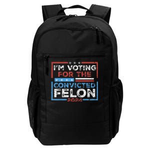 Convicted Felon IM Voting Convicted Felon 2024 Daily Commute Backpack